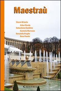 Maestraù  - Libro Aletti editore 2016, Parole in fuga | Libraccio.it