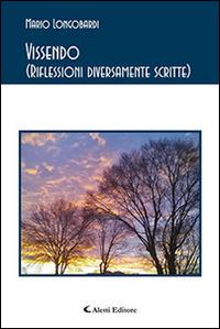 Vissendo (riflessioni diversamente scritte) - Mario Longobardi - Libro Aletti 2016, Gli emersi poesia | Libraccio.it