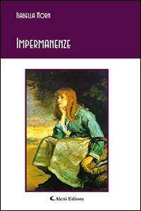 Impermanenze - Isabella Horn - Libro Aletti 2016, Gli emersi poesia | Libraccio.it