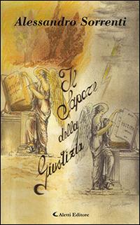 Il sapore della giustizia - Alessandro Sorrenti - Libro Aletti editore 2016, Gli emersi narrativa | Libraccio.it