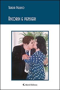 Ricordi e pensieri - Teresa Peluso - Libro Aletti editore 2016, Gli emersi poesia | Libraccio.it