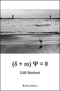 (d+m) psi = 0 - Lilli Simbari - Libro Aletti editore 2016, Gli emersi | Libraccio.it