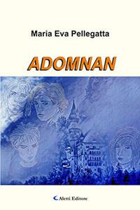 Adomnan - Maria Eva Pellegatta - Libro Aletti editore 2017, Gli emersi narrativa | Libraccio.it