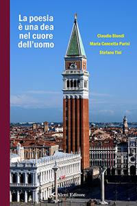 La poesia è una dea nel cuore dell'uomo - Claudio Biondi, Maria Concetta Parisi, Stefano Tini - Libro Aletti editore 2017, Il paese della poesia | Libraccio.it