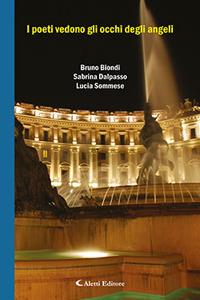 I poeti vedono gli occhi degli angeli - Bruno Biondi, Sabrina Dalpasso, Lucia Sommese - Libro Aletti editore 2017, Il paese della poesia | Libraccio.it