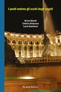 I poeti vedono gli occhi degli angeli - Bruno Biondi, Sabrina Dalpasso, Lucia Sommese - Libro Aletti 2017, Il paese della poesia | Libraccio.it