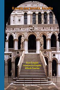 Il poeta non inventa. Ascolta - Enzo Casagni, Alfredo Guarino, Francesco D'Aquila - Libro Aletti editore 2017 | Libraccio.it