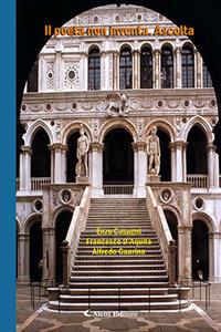 Il poeta non inventa. Ascolta - Enzo Casagni, Alfredo Guarino, Francesco D'Aquila - Libro Aletti 2017 | Libraccio.it