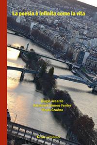 La poesia è infinita come la vita - Biagio Accardo, Raymonde Simone Ferrier, Nicola Gravina - Libro Aletti editore 2017, Il paese della poesia | Libraccio.it