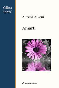 Amarti - Alessio Atzeni - Libro Aletti 2017, Le perle | Libraccio.it