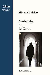 Nadezda e le onde - Silvana Chirico - Libro Aletti 2018, Le perle | Libraccio.it