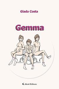 Gemma - Giada Costa - Libro Aletti editore 2018, Il sipario. Teatro | Libraccio.it