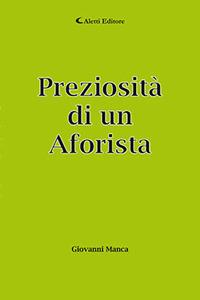 Preziosità di un aforista - Giovanni Manca - Libro Aletti 2018, Gli emersi poesia | Libraccio.it
