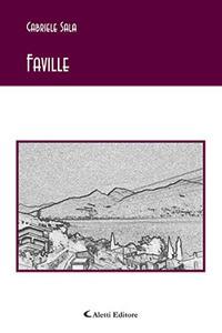 Faville - Gabriele Sala - Libro Aletti 2018, Gli emersi poesia | Libraccio.it