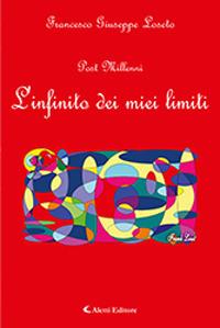 L' infinito dei miei limiti - Francesco Giuseppe Loseto - Libro Aletti 2018, Gli emersi poesia | Libraccio.it