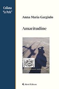 Amaritudine - Anna M. Gargiulo - Libro Aletti 2018, Le perle | Libraccio.it