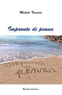 Impronte di penna - Michela Traverso - Libro Aletti 2018, Gli emersi narrativa | Libraccio.it