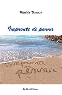 Impronte di penna - Michela Traverso - Libro Aletti editore 2018, Gli emersi narrativa | Libraccio.it