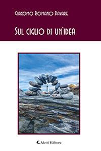 Sul ciglio di un'idea - Giacomo Romano Davare - Libro Aletti editore 2018, Gli emersi poesia | Libraccio.it