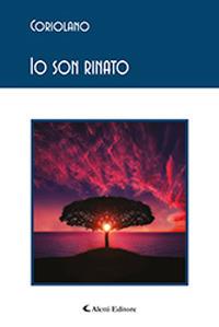 Io son rinato - Coriolano - Libro Aletti 2018, Gli emersi poesia | Libraccio.it
