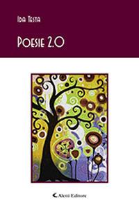 Poesie 2.0 - Ida Testa - Libro Aletti 2018, Gli emersi poesia | Libraccio.it