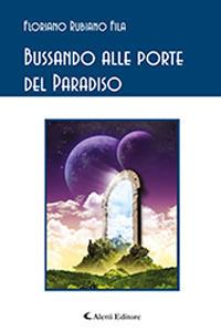 Bussando alle porte del paradiso - Floriano Rubiano Fila - Libro Aletti 2018, Gli emersi poesia | Libraccio.it