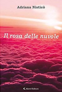Il rosa delle nuvole. Con CD-Audio - Adriana Nisticò - Libro Aletti 2018, Audiolibri Aletti | Libraccio.it
