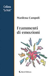 Frammenti di emozioni - Marilena Campoli - Libro Aletti 2018, Le perle | Libraccio.it