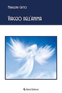 Viaggio dell'anima - Marilena Gatto - Libro Aletti 2019, Gli emersi poesia | Libraccio.it