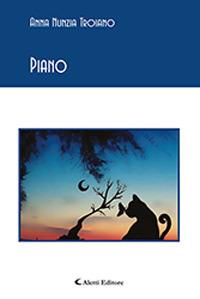 Piano - Anna Nunzia Troiano - Libro Aletti 2019, Gli emersi poesia | Libraccio.it
