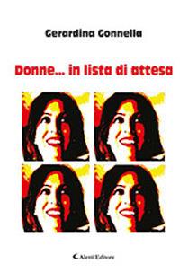 Donne... in lista di attesa - Gerardina Gonnella - Libro Aletti 2019, Gli emersi narrativa | Libraccio.it