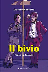 Il bivio - Giacomo Cassetta - Libro Aletti 2019, Gli emersi | Libraccio.it