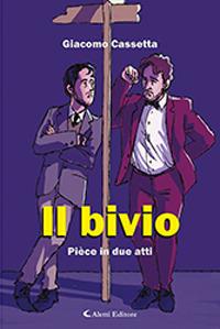 Il bivio - Giacomo Cassetta - Libro Aletti editore 2019, Gli emersi | Libraccio.it