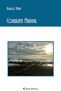 Correnti marine - Duilio Papi - Libro Aletti 2019, Gli emersi | Libraccio.it