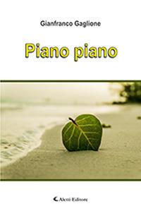 Piano piano - Gianfranco Gaglione - Libro Aletti 2019 | Libraccio.it
