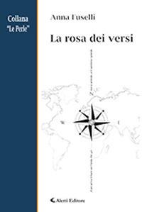La rosa dei versi - Anna Fuselli - Libro Aletti 2019, Le perle | Libraccio.it