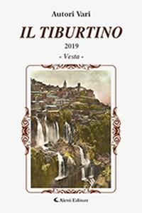 Il Tiburtino. Vesta  - Libro Aletti editore 2019, Orizzonti | Libraccio.it