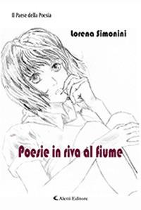 Poesie in riva al fiume - Lorena Simonini - Libro Aletti 2019, Il paese della poesia | Libraccio.it