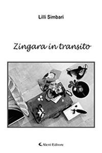Zingara in transito - Lilli Simbari - Libro Aletti 2019 | Libraccio.it