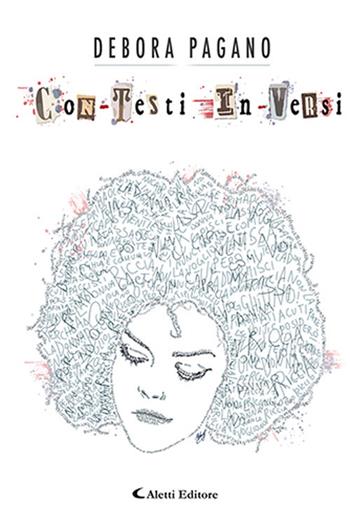 Con-testi in-versi - Debora Pagano - Libro Aletti editore 2019, Poeti in transito | Libraccio.it