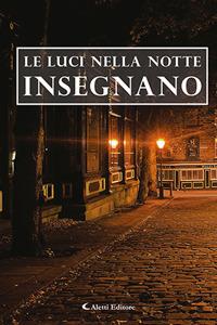 Le luci nella notte insegnano - Silvia Franchini - Libro Aletti 2019, Poeti in transito | Libraccio.it