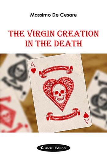 The virgin creation in the death. Ediz. italiana - Massimo De Cesare - Libro Aletti 2019, Gli emersi | Libraccio.it