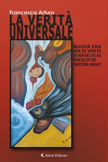 La verità universale - Francesca Arturo - Libro Aletti editore 2020, Gli emersi | Libraccio.it
