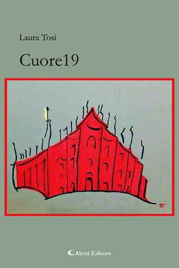 Cuore 19 - Laura Tosi - Libro Aletti 2020, Gli emersi narrativa | Libraccio.it