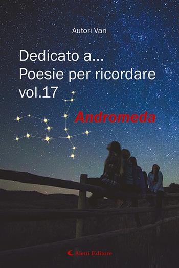 Dedicato a... Poesie per ricordare. Vol. 17  - Libro Aletti 2020, Orizzonti | Libraccio.it