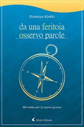 Da una feritoia osservo parole. 365 rotte per il nuovo giorno