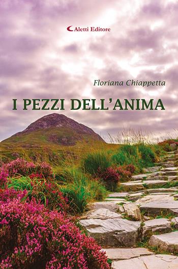 I pezzi dell'anima - Floriana Chiappetta - Libro Aletti 2021, Poeti in transito | Libraccio.it