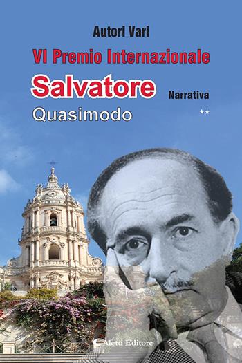 6° Premio Internazionale Salvatore Quasimodo. Narrativa **  - Libro Aletti editore 2022, Orizzonti | Libraccio.it