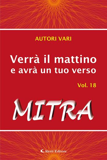 Verrà il mattino e avrà un tuo verso. Vol. 18: Mitra.  - Libro Aletti 2022, Orizzonti | Libraccio.it
