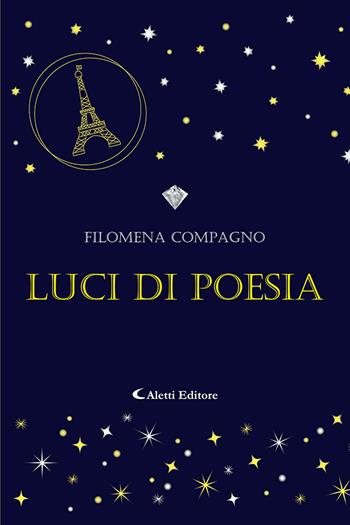 Luci di poesia - Filomena Compagno - Libro Aletti 2021, I diamanti | Libraccio.it